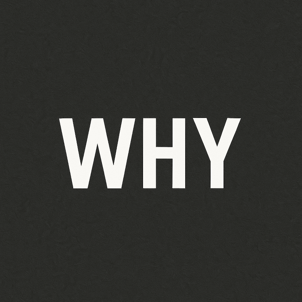 WHY written with White Fonts on Black Background
