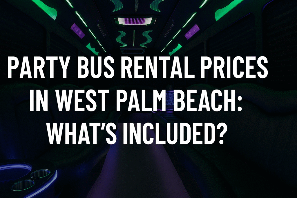 party bus rental west palm beach prices​